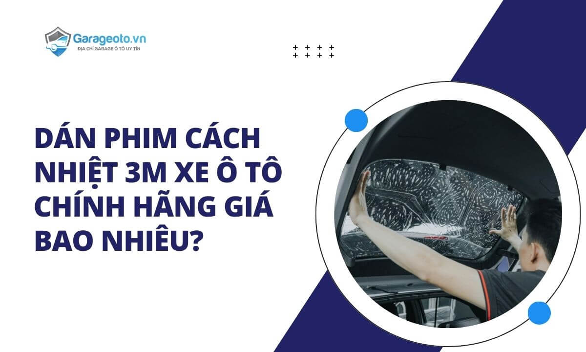 Dán phim cách nhiệt 3M xe ô tô chính hãng giá bao nhiêu?