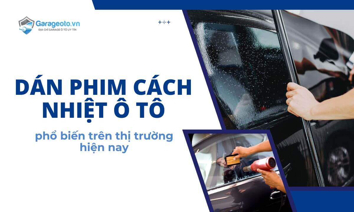 Các dịch vụ dán phim cách nhiệt ô tô phổ biến trên thị trường