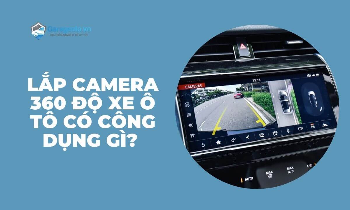 Lắp camera 360 độ xe ô tô có công dụng gì?