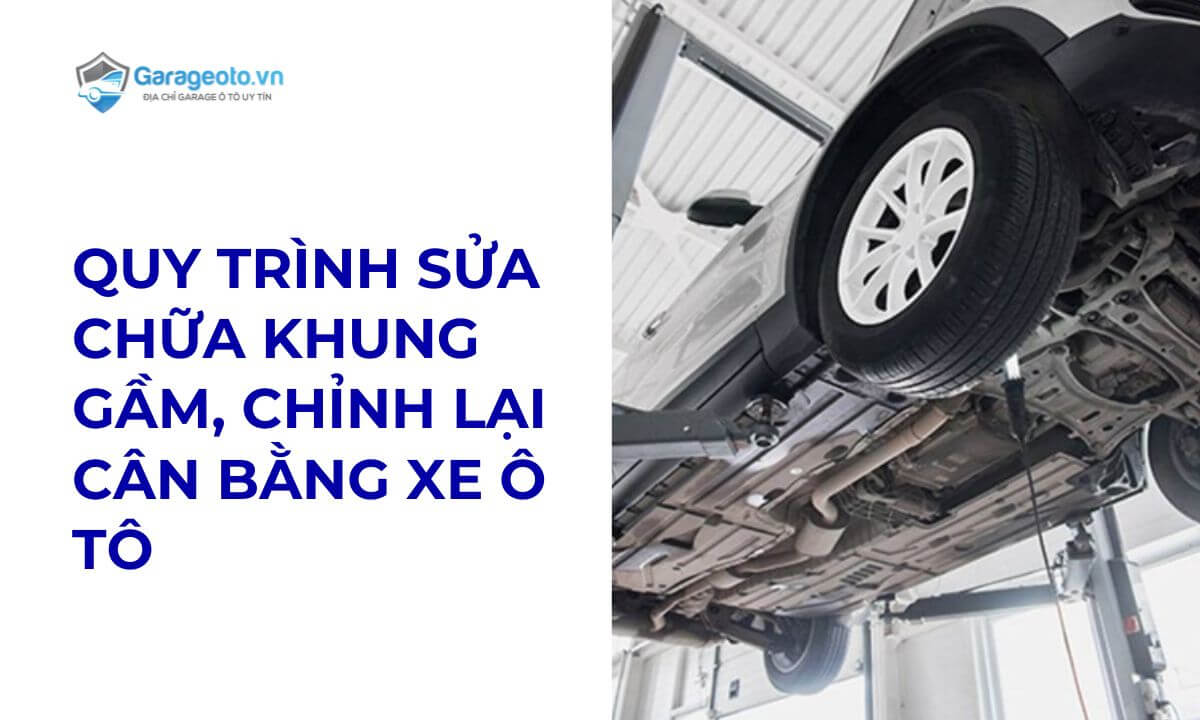 Quy trình sửa chữa khung gầm, chỉnh lại cân bằng xe ô tô