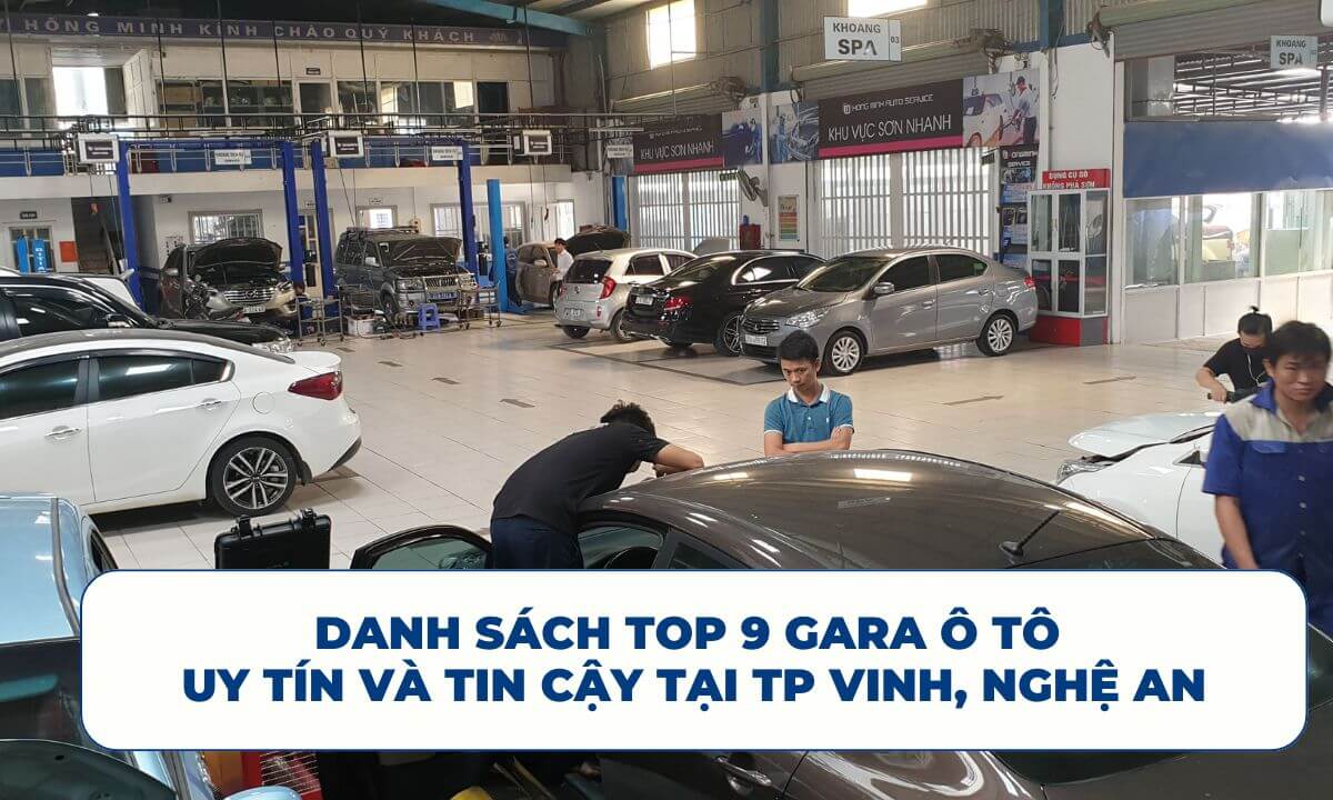 Danh sách Top 9 Gara ô tô uy tín và tin cậy tại TP Vinh, Nghệ An