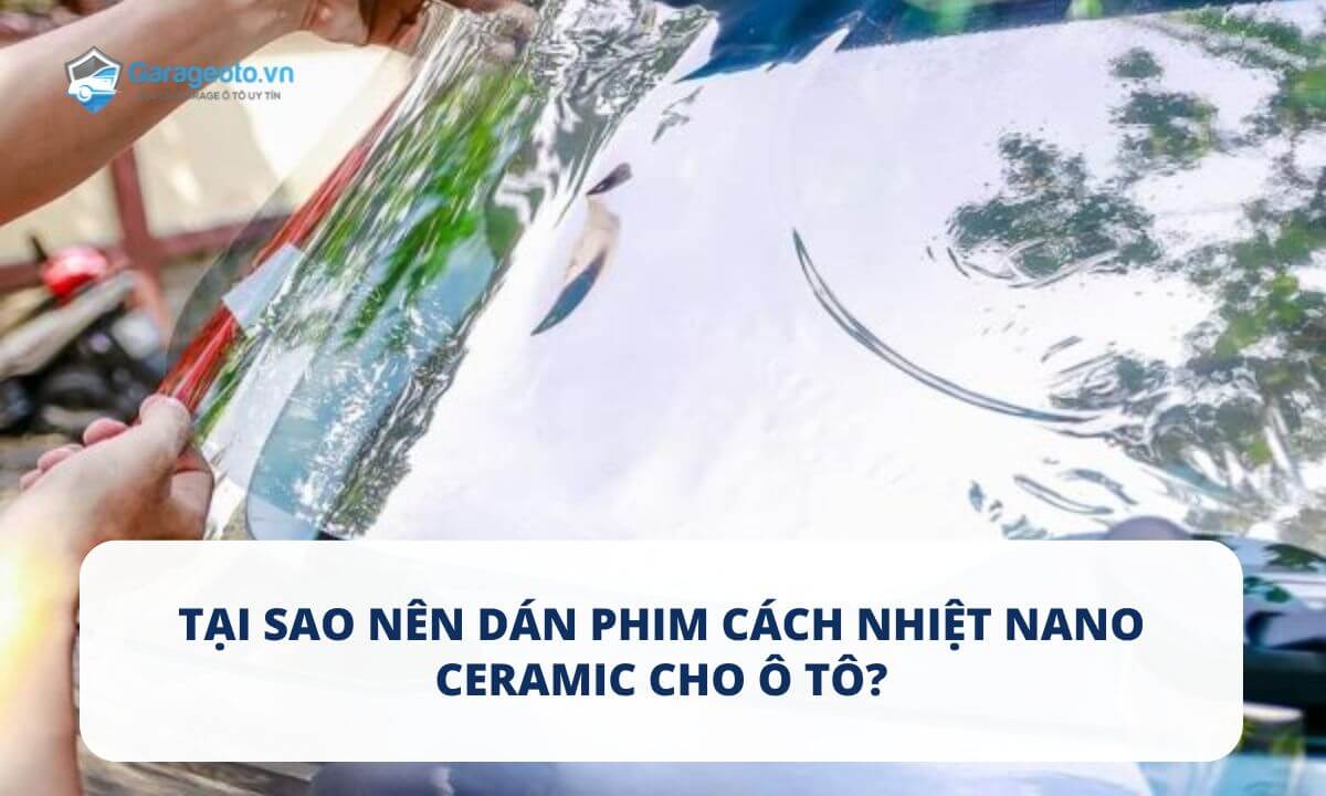 Tại sao nên dán phim cách nhiệt Nano Ceramic cho ô tô?