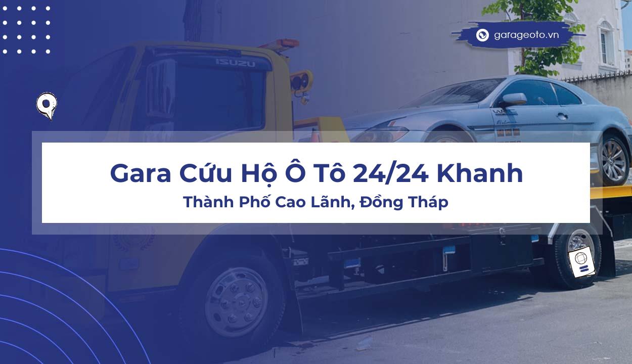 Review Gara Cứu Hộ Ô Tô 24/24 Khanh: Địa Chỉ Uy Tín Hỗ Trợ Cứu Hộ Ô Tô Tại Đồng Tháp