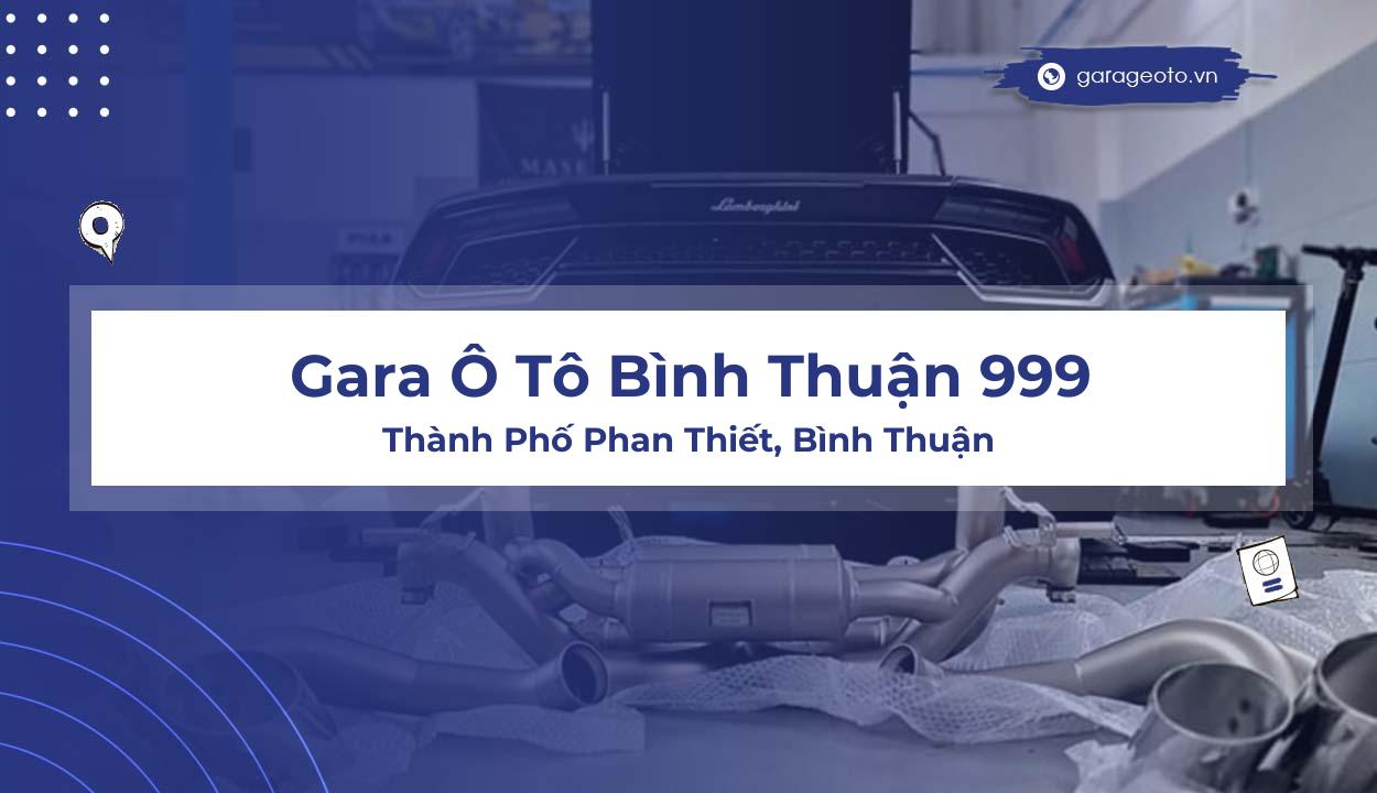 Gara Ô Tô Bình Thuận 999: Đánh Giá Toàn Diện Về Chất Lượng Dịch Vụ Làm Đẹp Ô Tô Tại Phan Thiết