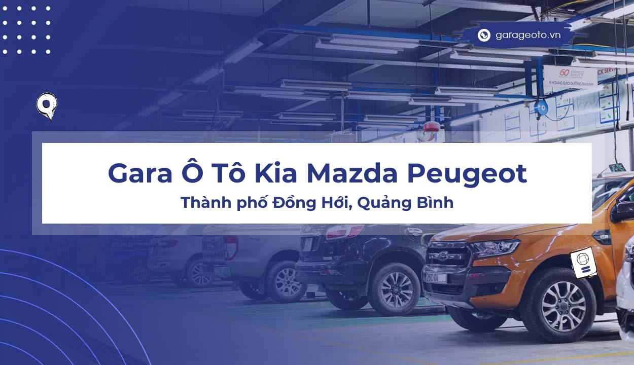 Review Gara Ô Tô Kia Mazda Peugeot  Trung Tâm Dịch Vụ Ô Tô Chính Hãng tại Quảng Bình