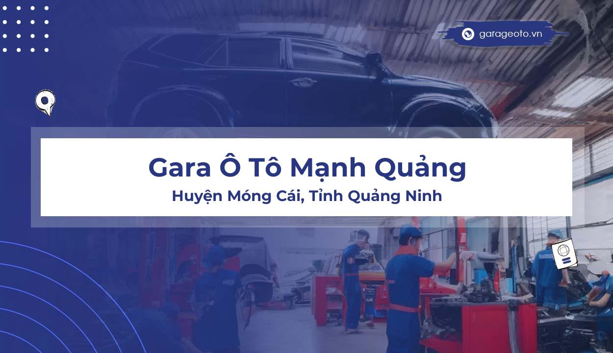 Đánh giá Gara Ô Tô Mạnh Quảng – Địa chỉ đáng tin cậy cho dịch vụ sửa chữa ô tô tại Móng Cái