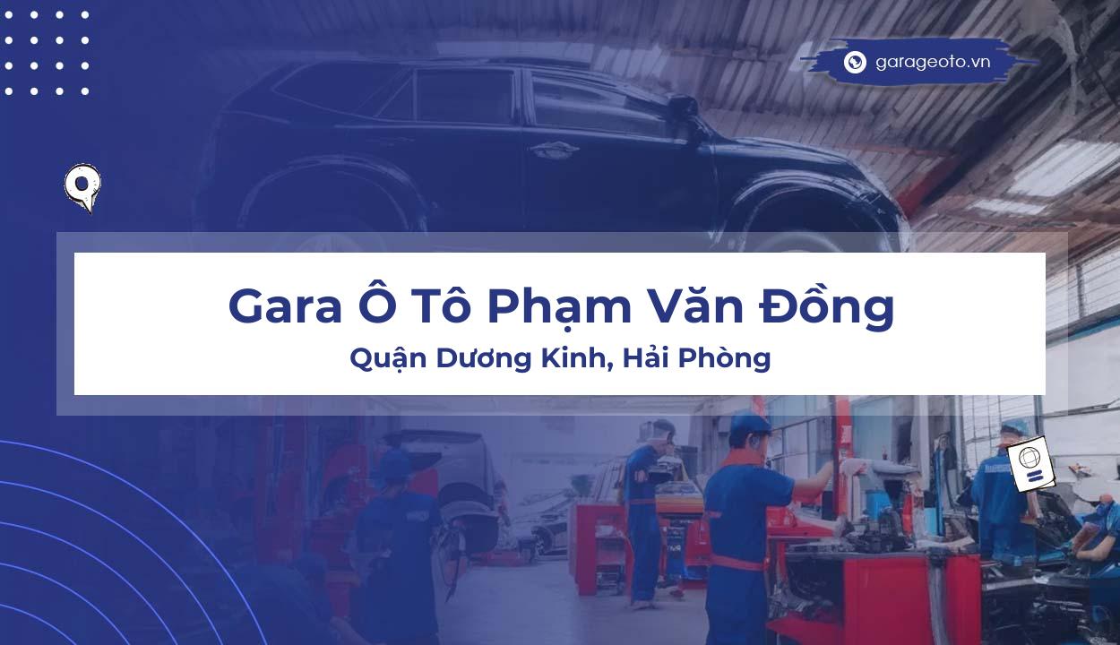 Đánh giá chi tiết Gara Ô Tô Phạm Văn Đồng  Địa chỉ tin cậy sửa chữa ô tô tại Hải Phòng