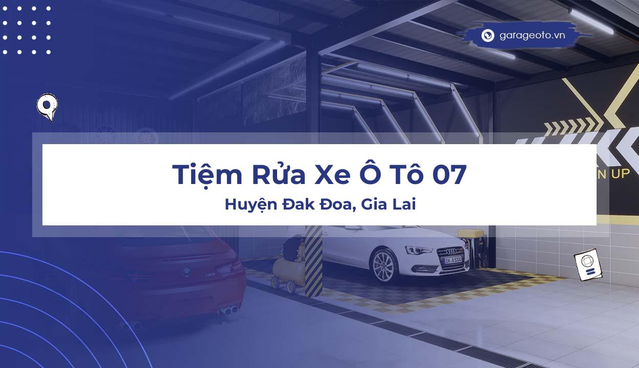 Đánh giá chi tiết Tiệm Rửa Xe Ô Tô 07  Địa chỉ rửa xe uy tín tại Đăk Đoa, Gia Lai