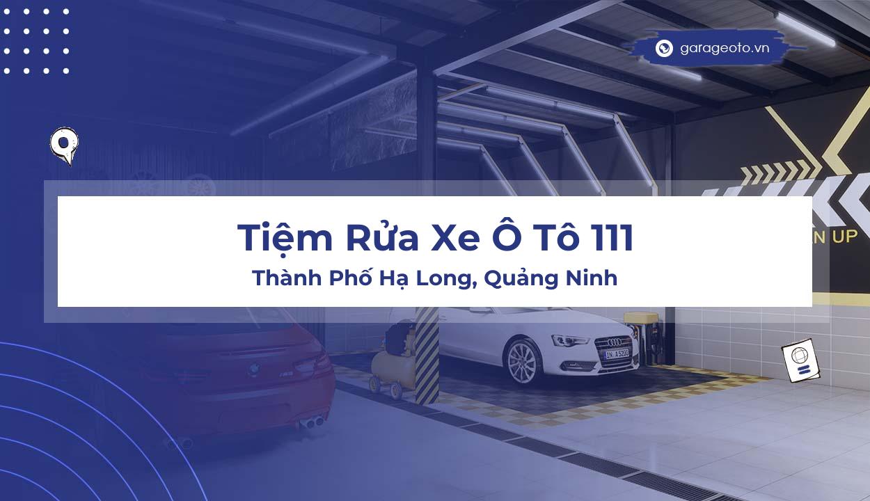 Đánh Giá Chi Tiết Tiệm Rửa Xe Ô Tô 111 tại Hạ Long  Địa Chỉ Uy Tín Cho Xe Yêu Của Bạn