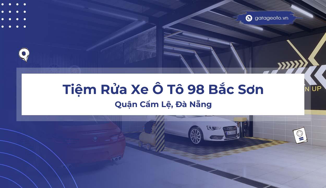 Đánh Giá Chi Tiết Tiệm Rửa Xe Ô Tô 98 Bắc Sơn – Dịch Vụ Rửa Xe Chất Lượng Tại Đà Nẵng