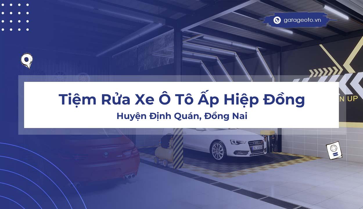 Đánh Giá Chi Tiết Tiệm Rửa Xe Ô Tô Ấp Hiệp Đồng – Dịch Vụ Chất Lượng Tại Đồng Nai