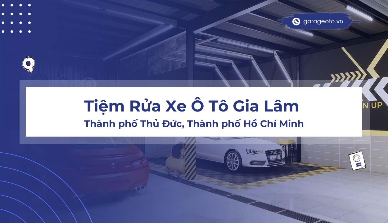 Đánh giá chi tiết Tiệm Rửa Xe Ô Tô Gia Lâm – Chất lượng và Dịch vụ hàng đầu tại Thủ Đức