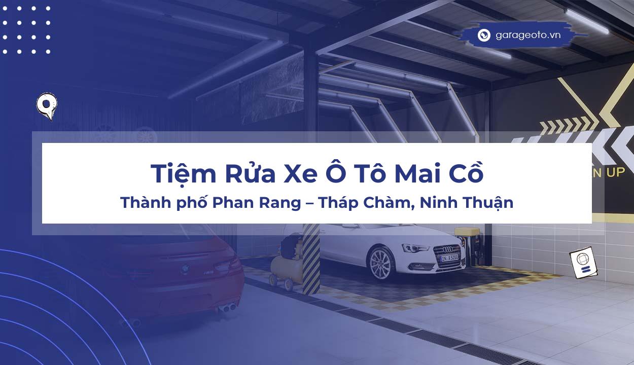 Review Tiệm Rửa Xe Ô Tô Mai Cồ  Địa chỉ rửa xe uy tín tại Phan RangTháp Chàm