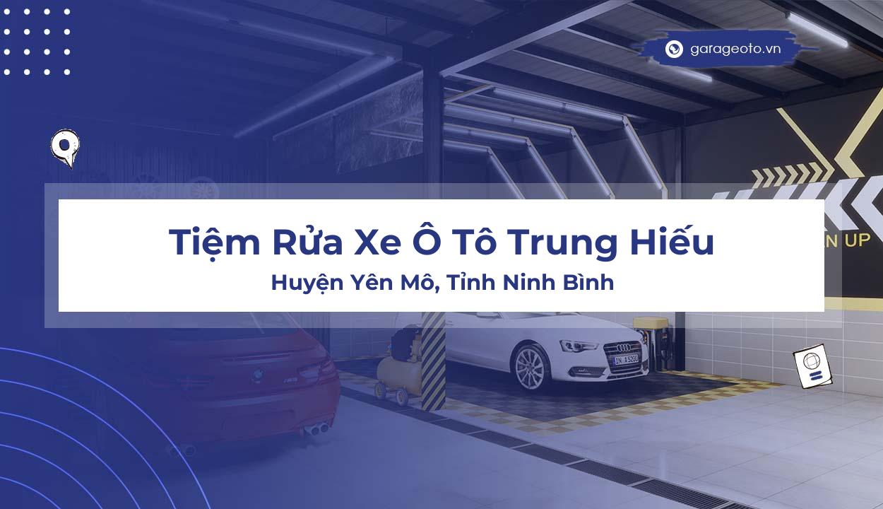 Review Tiệm Rửa Xe Ô Tô Trung Hiếu  Dịch vụ chuyên nghiệp tại Ninh Bình